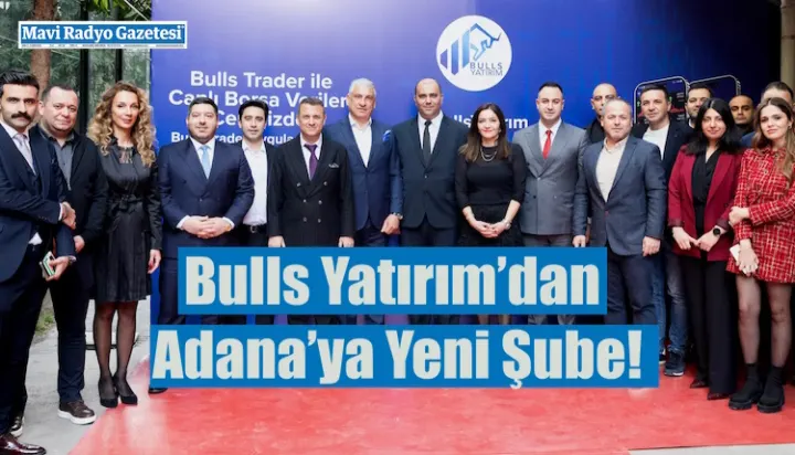 Bulls Yatırım’dan Adana’ya Yeni Şube! 