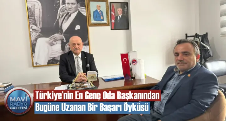 Türkiye’nin En Genç Oda Başkanından Bugüne Uzanan Bir Başarı Öyküsü 