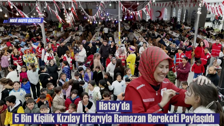 Hatay’da 5 Bin Kişilik Kızılay İftarıyla Ramazan Bereketi Paylaşıldı 