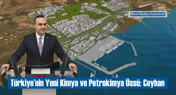 Türkiye’nin Yeni Kimya ve Petrokimya Üssü: Ceyhan 