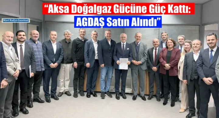 “Aksa Doğalgaz Gücüne Güç Kattı: AGDAŞ Satın Alındı” 