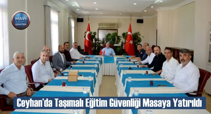 Ceyhan’da Taşımalı Eğitim Güvenliği Masaya Yatırıldı 