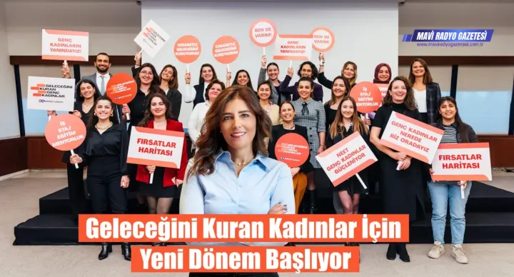 Geleceğini Kuran Kadınlar İçin Yeni Dönem Başlıyor