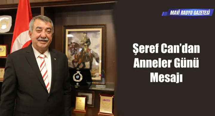 Şeref Can’dan Anneler Günü Mesajı 