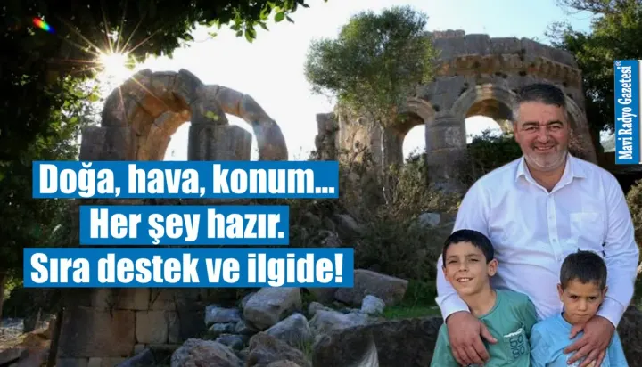 Doğa, hava, konum… Her şey hazır. Sıra destek ve ilgide! 