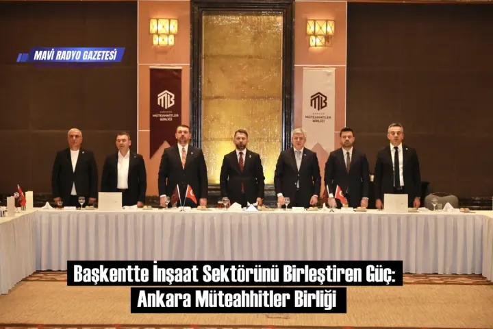 Başkentte İnşaat Sektörünü Birleştiren Güç: Ankara Müteahhitler Birliği
