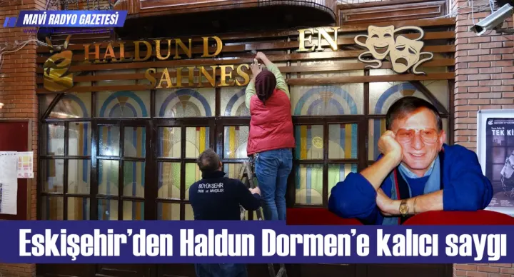 Eskişehir’den Haldun Dormen’e kalıcı saygı 