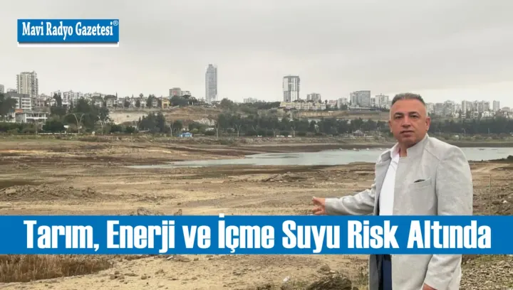 Tarım, Enerji ve İçme Suyu Risk Altında