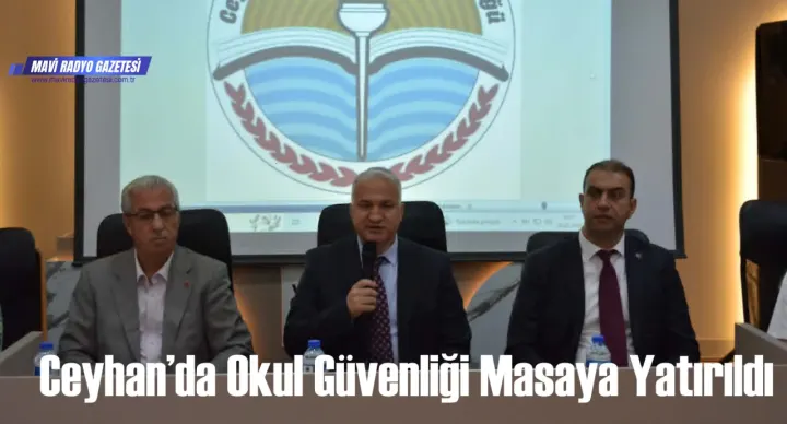 Ceyhan’da Okul Güvenliği Masaya Yatırıldı 