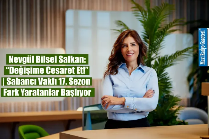 Nevgül Bilsel Safkan: “Değişime Cesaret Et!” | Sabancı Vakfı 17. Sezon Fark Yaratanlar Başlıyor