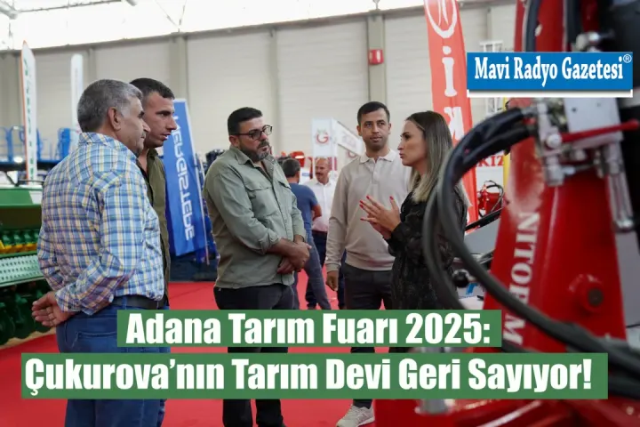 Adana Tarım Fuarı 2025: Çukurova’nın Tarım Devi Geri Sayıyor! 
