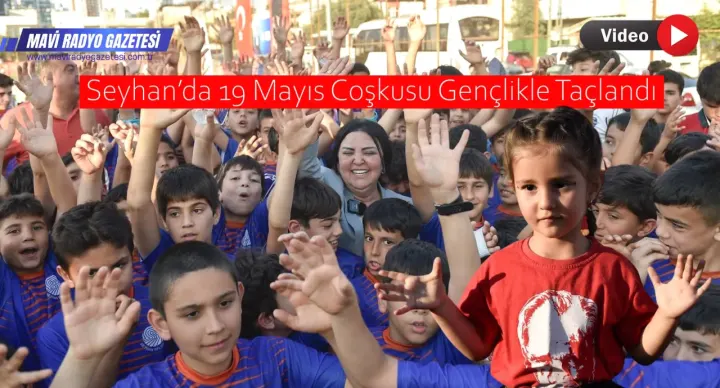 Seyhan’da 19 Mayıs Coşkusu Gençlikle Taçlandı 