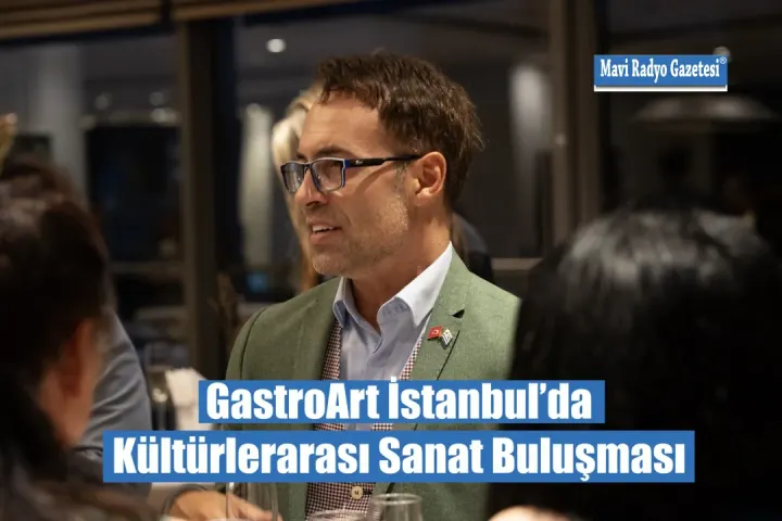GastroArt İstanbul’da Kültürlerarası Sanat Buluşması 
