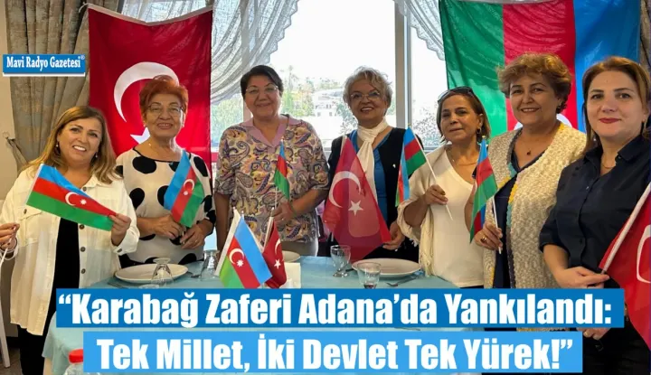 “Karabağ Zaferi Adana’da Yankılandı: Tek Millet, İki Devlet Tek Yürek!” 