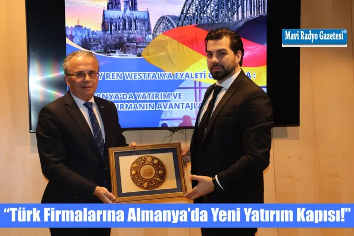 “Türk Firmalarına Almanya’da Yeni Yatırım Kapısı!” 