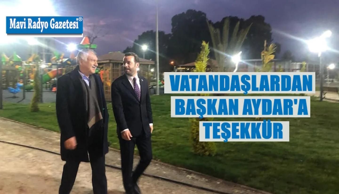 VATANDAŞLARDAN BAŞKAN AYDAR'A TEŞEKKÜR