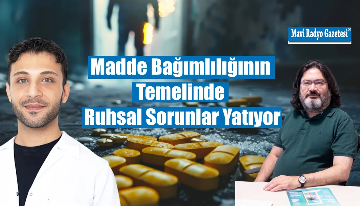 Madde Bağımlılığının Temelinde Ruhsal Sorunlar Yatıyor