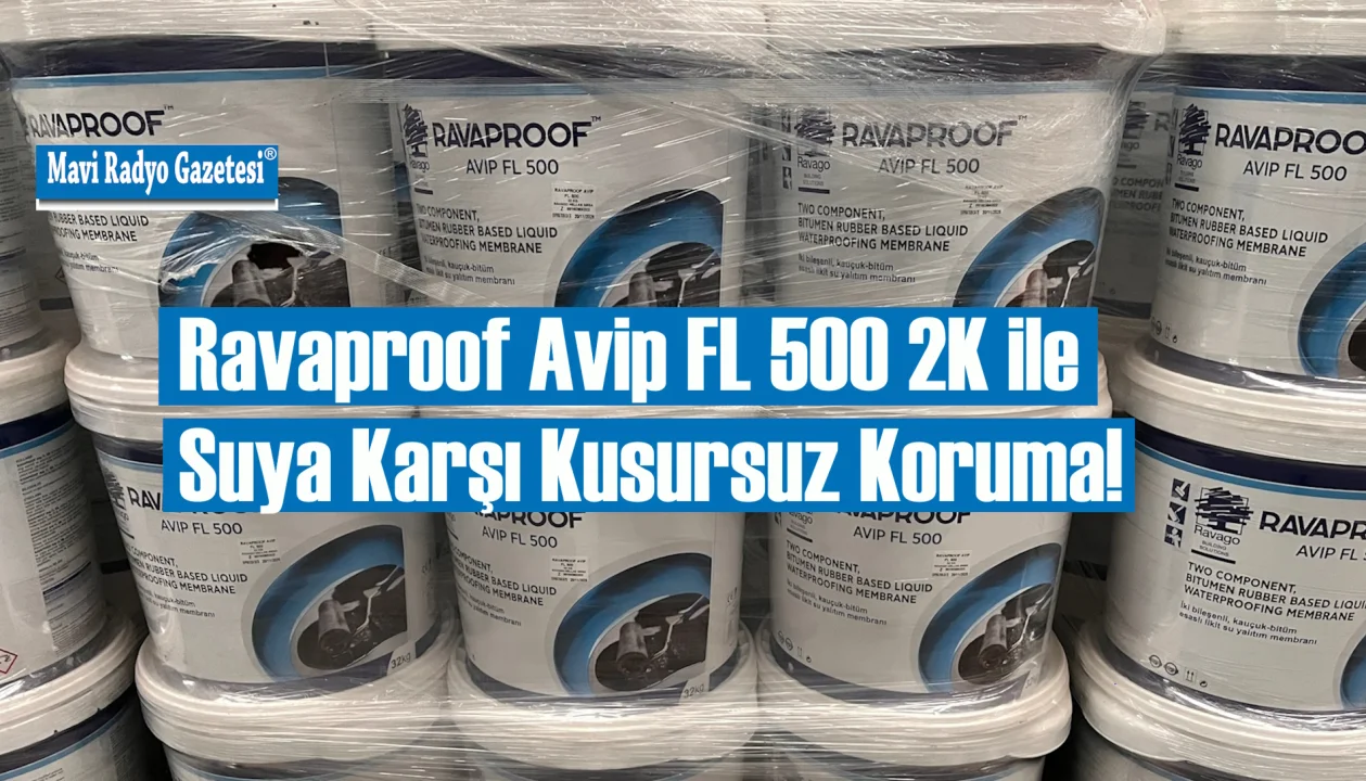 Ravaproof Avip FL 500 2K ile Suya Karşı Kusursuz Koruma! 