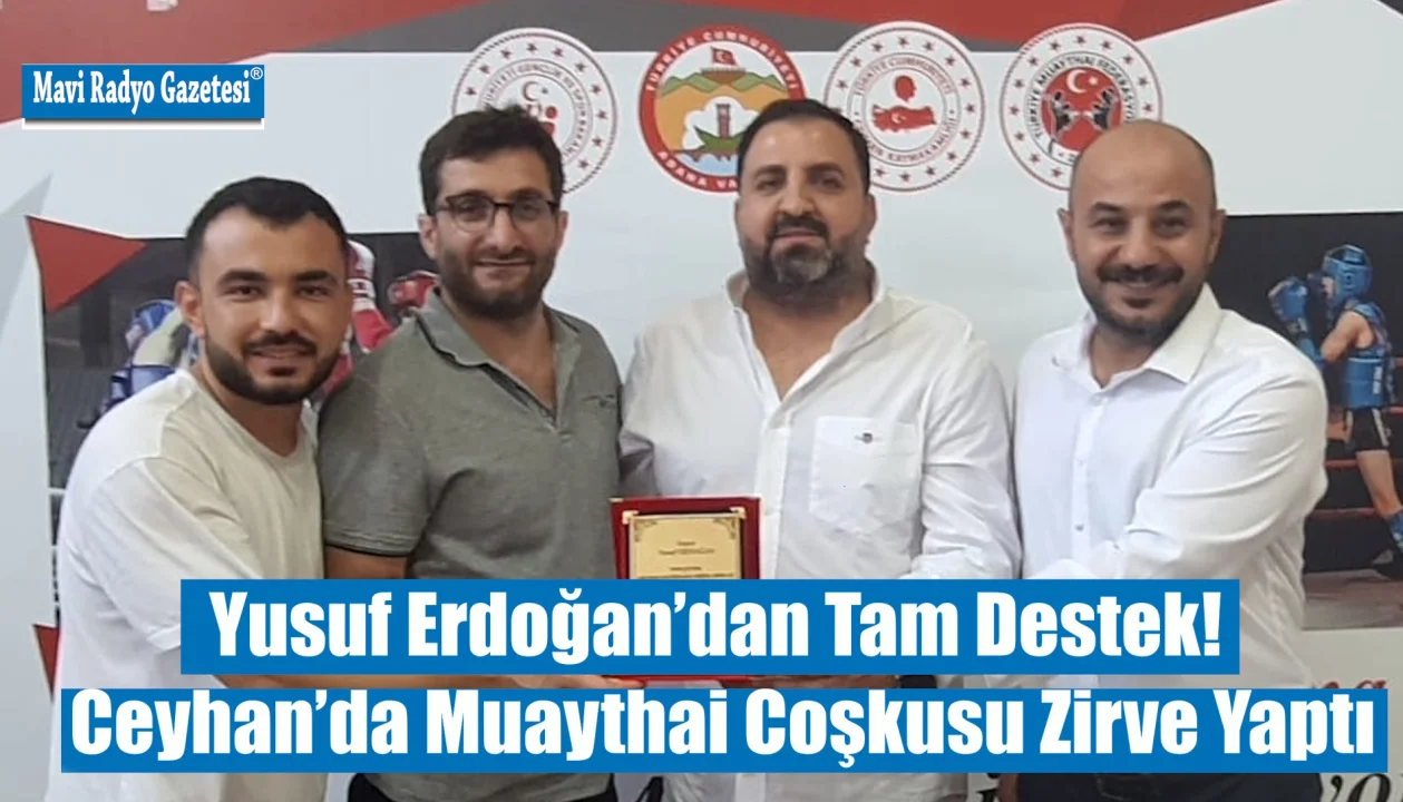 Yusuf Erdoğan’dan Tam Destek! Ceyhan’da Muaythai Coşkusu Zirve Yaptı 