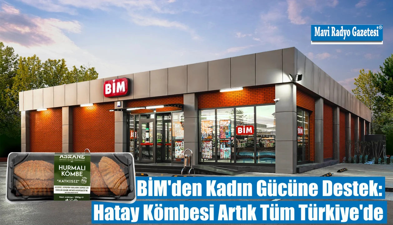 BİM'den Kadın Gücüne Destek: Hatay Kömbesi Artık Tüm Türkiye'de 