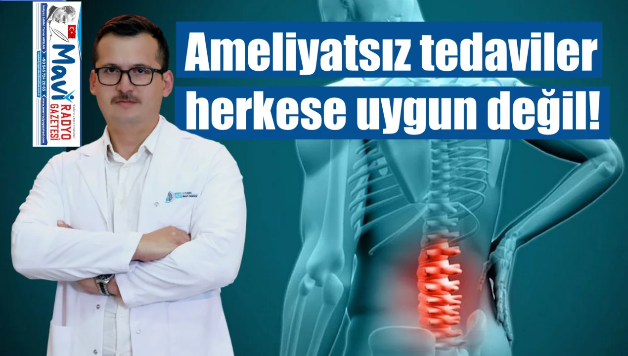 Ameliyatsız tedaviler herkese uygun değil!