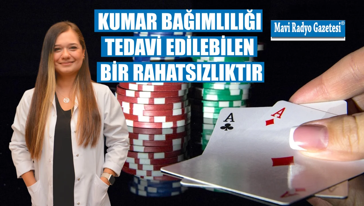 KUMAR BAĞIMLILIĞI TEDAVİ EDİLEBİLEN BİR RAHATSIZLIKTIR