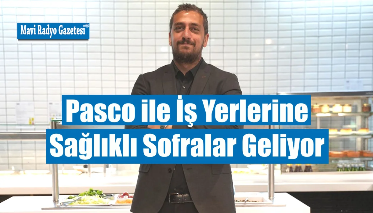 Pasco ile İş Yerlerine Sağlıklı Sofralar Geliyor 