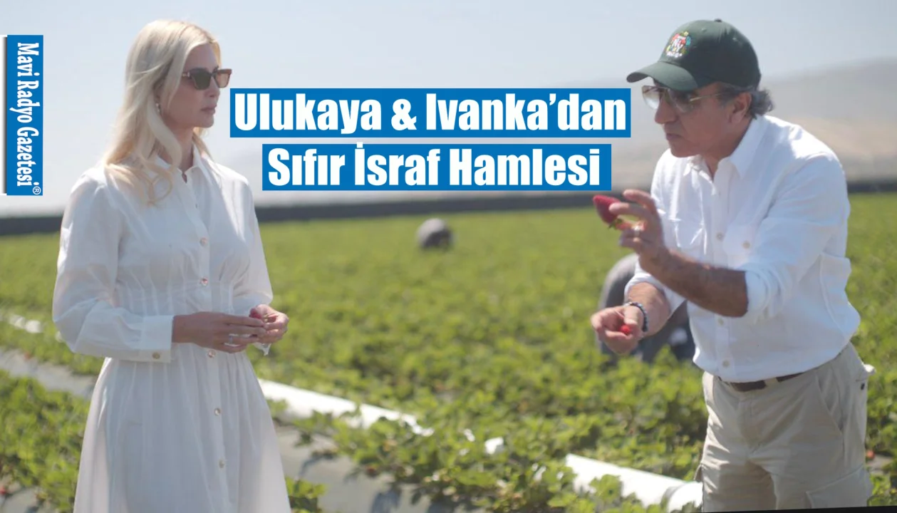Ulukaya & Ivanka’dan Sıfır İsraf Hamlesi 