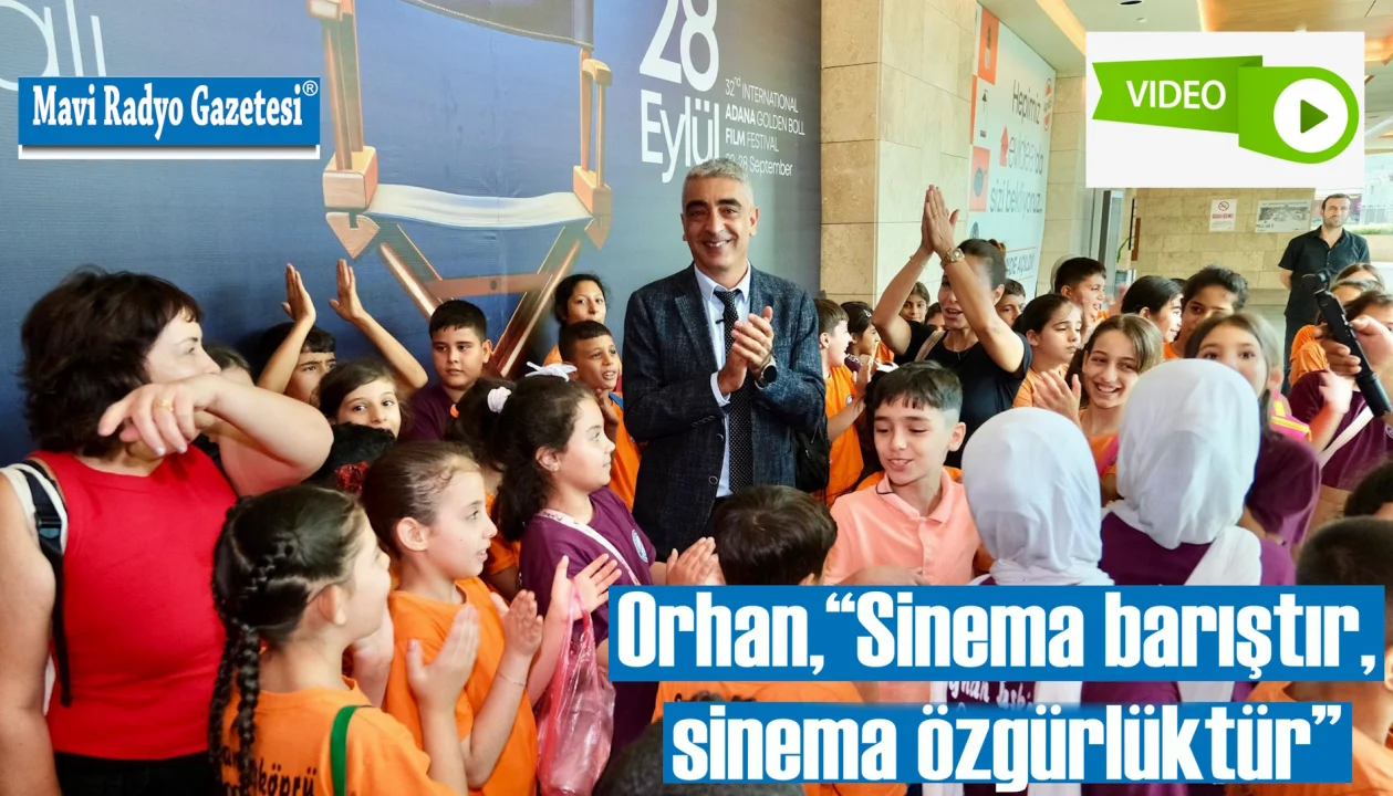 Orhan,“Sinema barıştır, sinema özgürlüktür” 