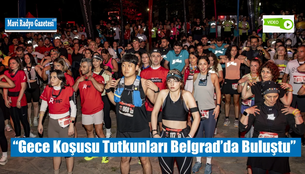“Gece Koşusu Tutkunları Belgrad’da Buluştu” 