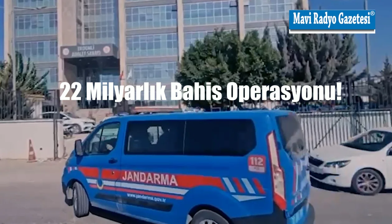 22 Milyarlık Bahis Operasyonu! 