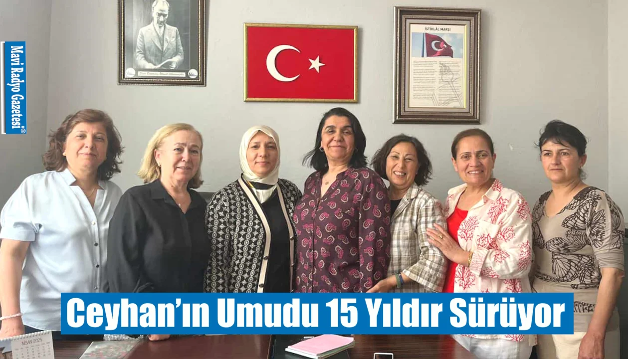 Ceyhan’ın Umudu 15 Yıldır Sürüyor 