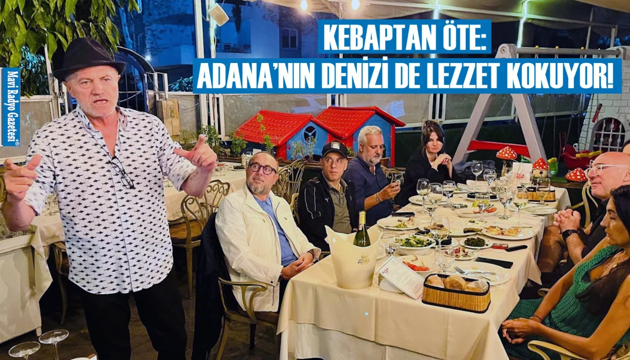 KEBAPTAN ÖTE: ADANA’NIN DENİZİ DE LEZZET KOKUYOR! 