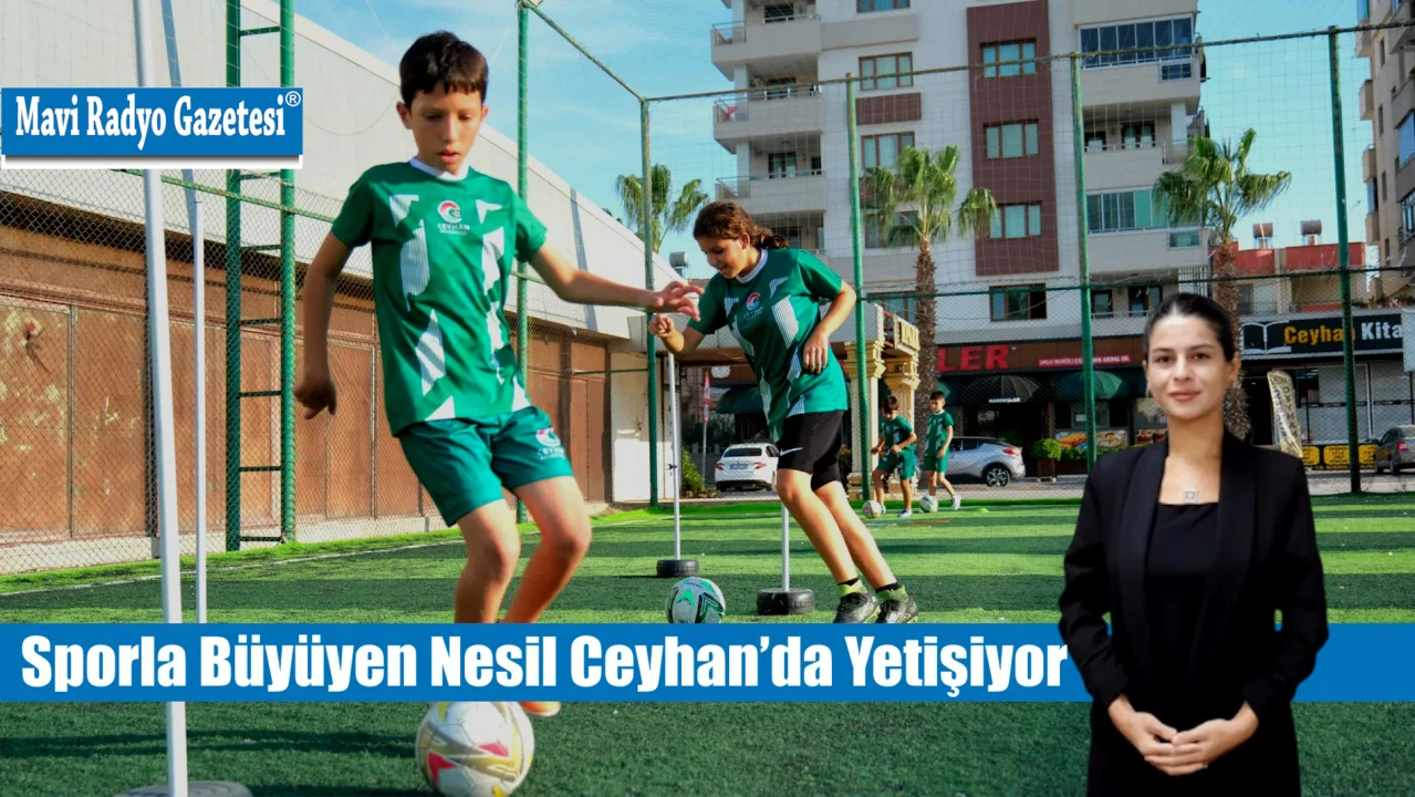 Sporla Büyüyen Nesil Ceyhan’da Yetişiyor 