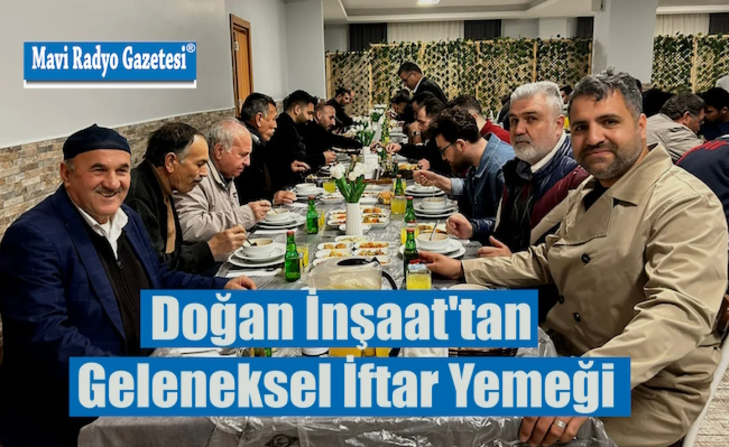 Doğan İnşaat'tan Geleneksel İftar Yemeği