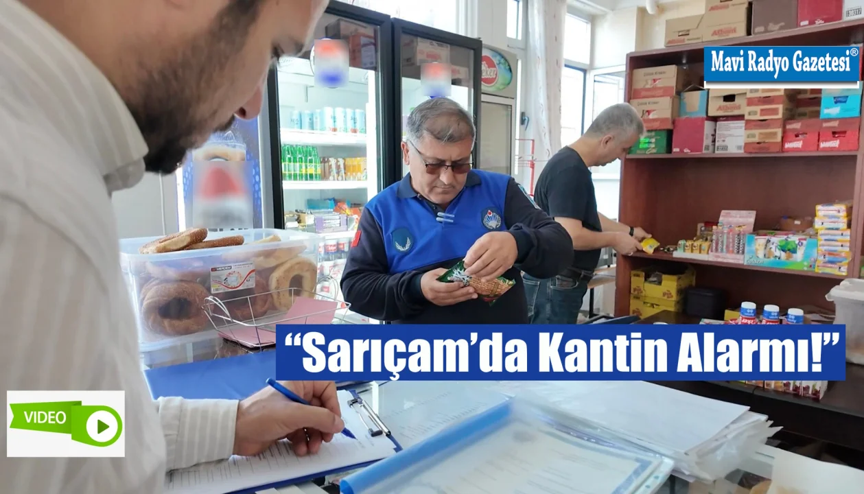 “Sarıçam’da Kantin Alarmı!” 