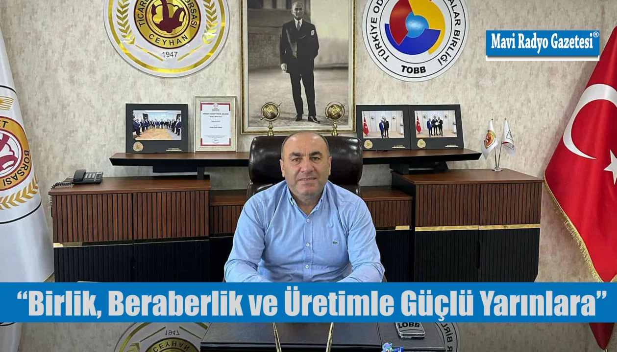 “Birlik, Beraberlik ve Üretimle Güçlü Yarınlara”