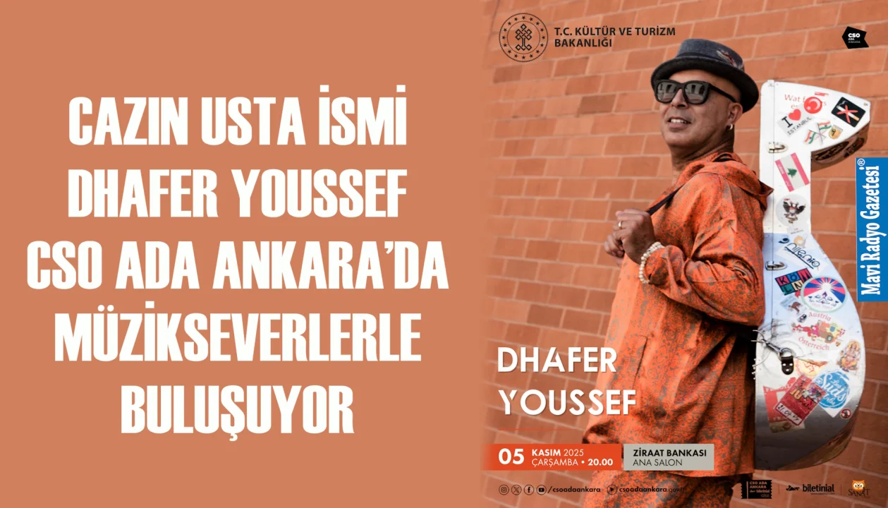 CAZIN USTA İSMİ DHAFER YOUSSEF CSO ADA ANKARA’DA MÜZİKSEVERLERLE BULUŞUYOR 