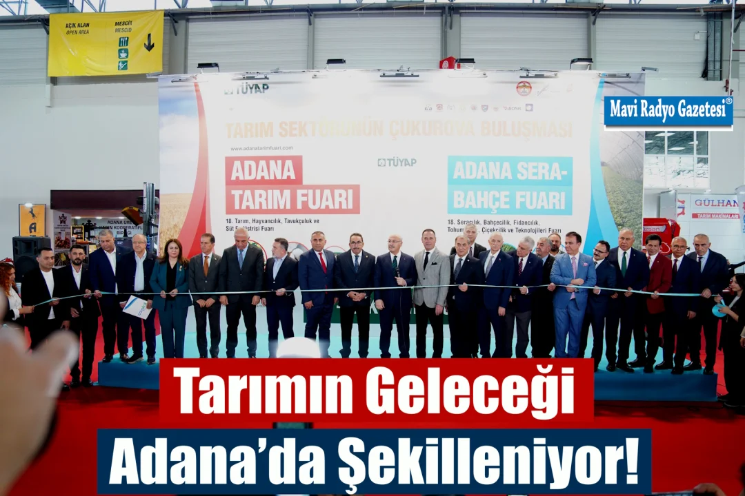 Tarımın Geleceği Adana’da Şekilleniyor!