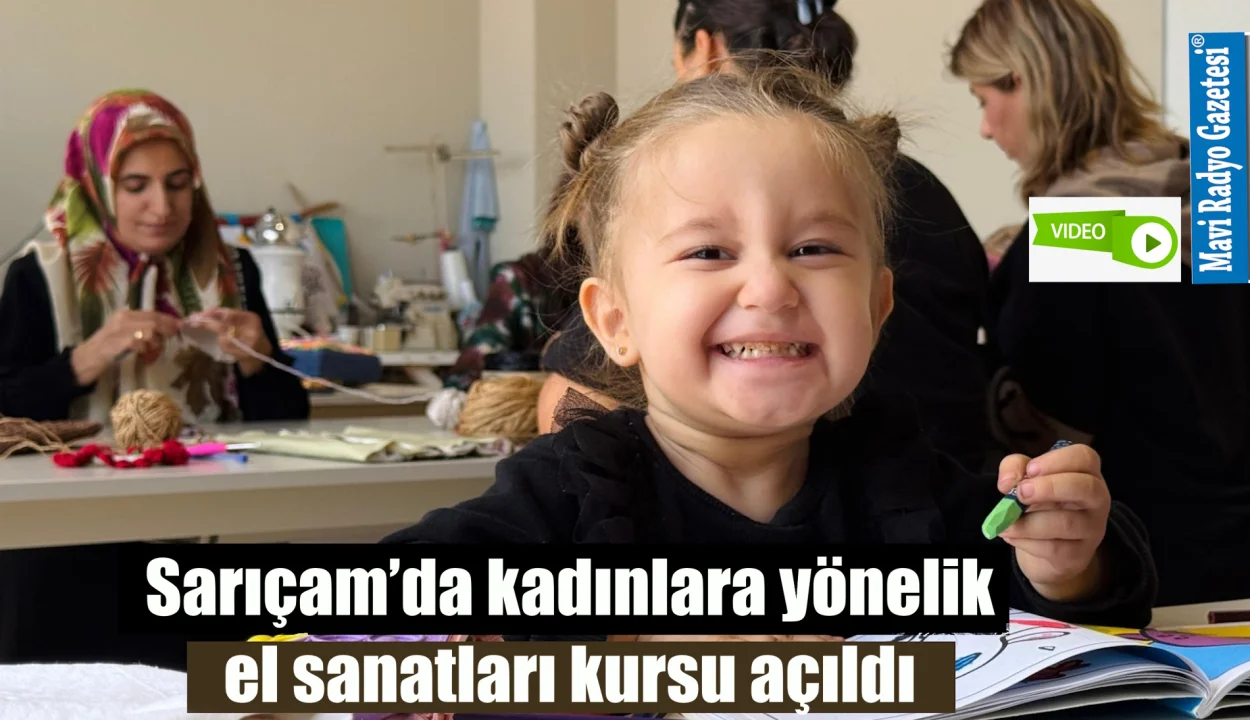 Sarıçam’da kadınlara yönelik el sanatları kursu açıldı