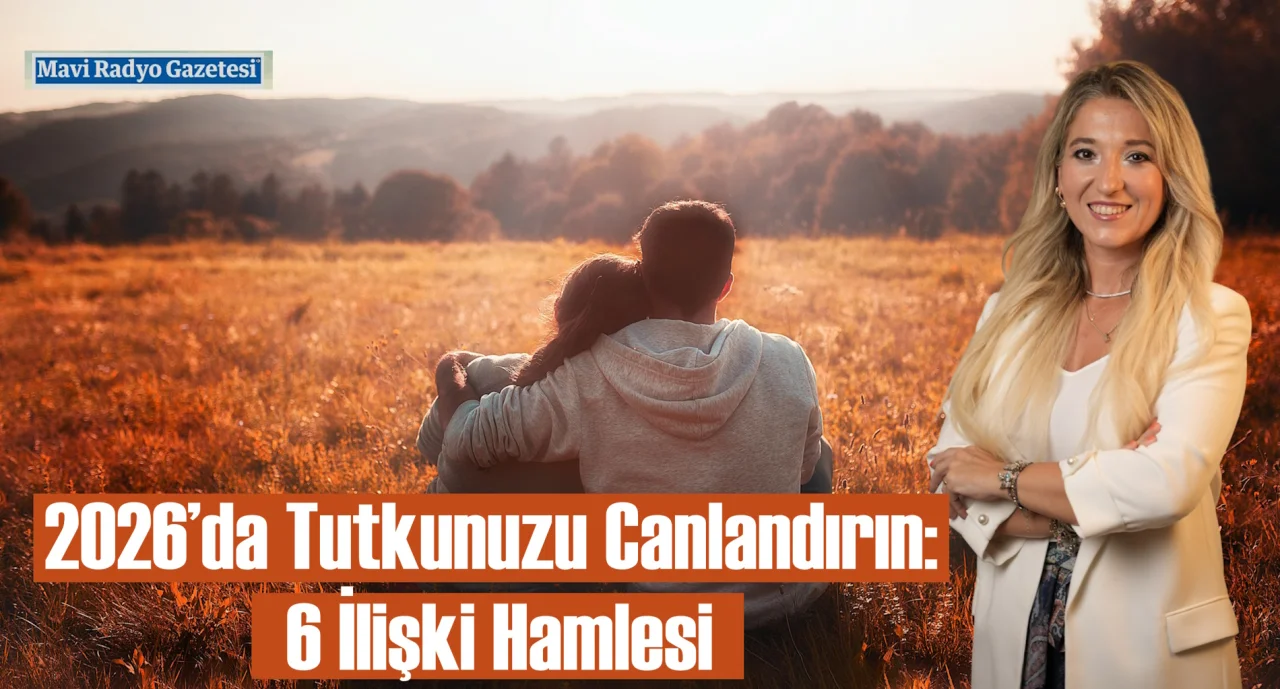 2026’da Tutkunuzu Canlandırın: 6 İlişki Hamlesi