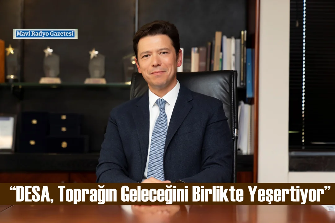 “DESA, Toprağın Geleceğini Birlikte Yeşertiyor”