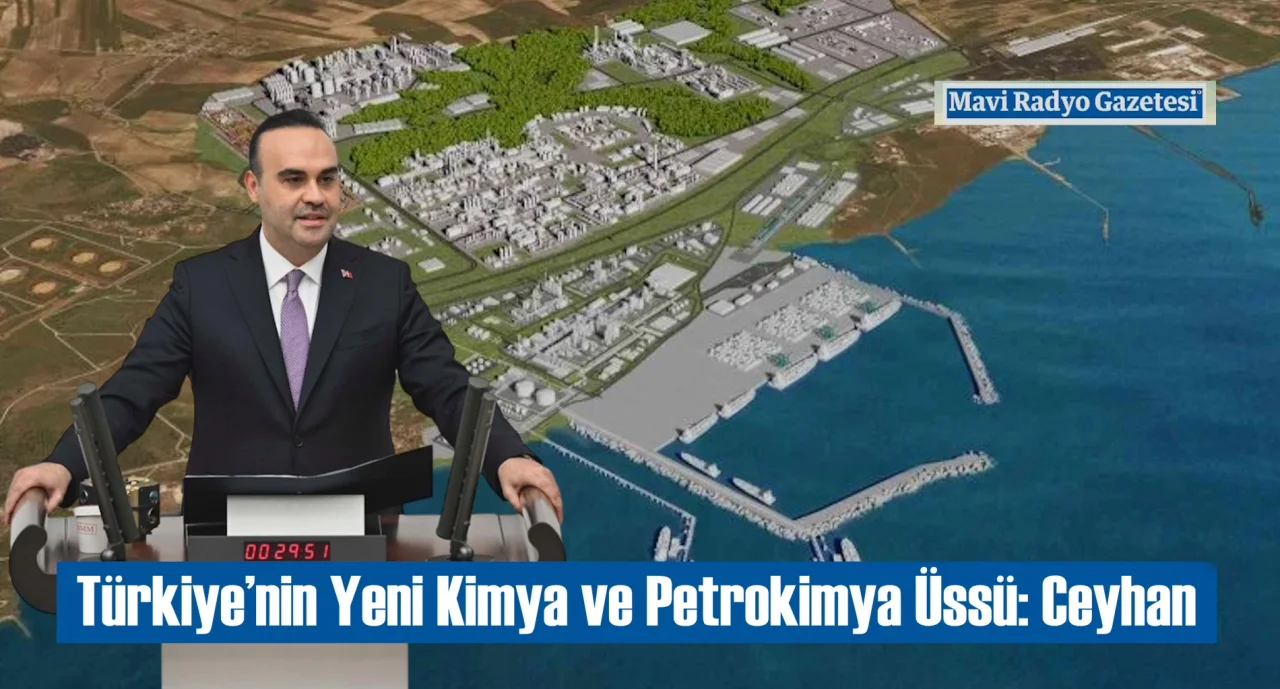 Türkiye’nin Yeni Kimya ve Petrokimya Üssü: Ceyhan 