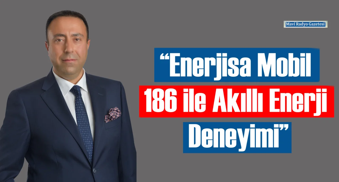 “Enerjisa Mobil 186 ile Akıllı Enerji Deneyimi”