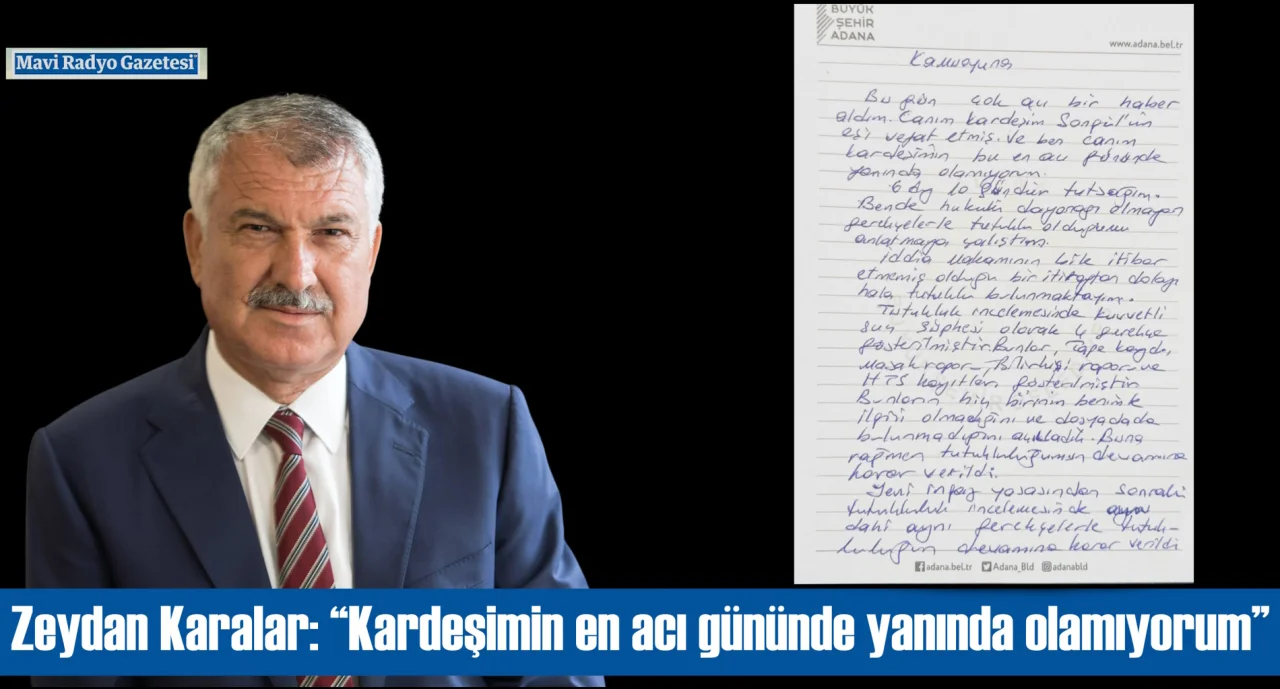 Zeydan Karalar: “Kardeşimin en acı gününde yanında olamıyorum” 