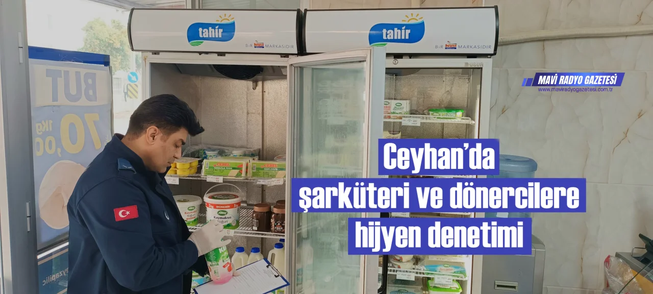Ceyhan’da şarküteri ve dönercilere hijyen denetimi 