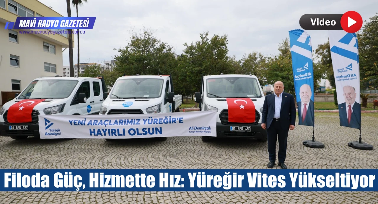 Filoda Güç, Hizmette Hız: Yüreğir Vites Yükseltiyor 