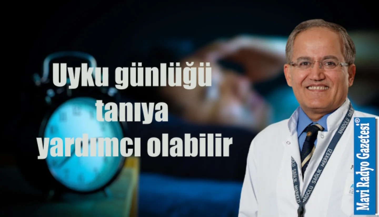 Uyku günlüğü tanıya yardımcı olabilir 