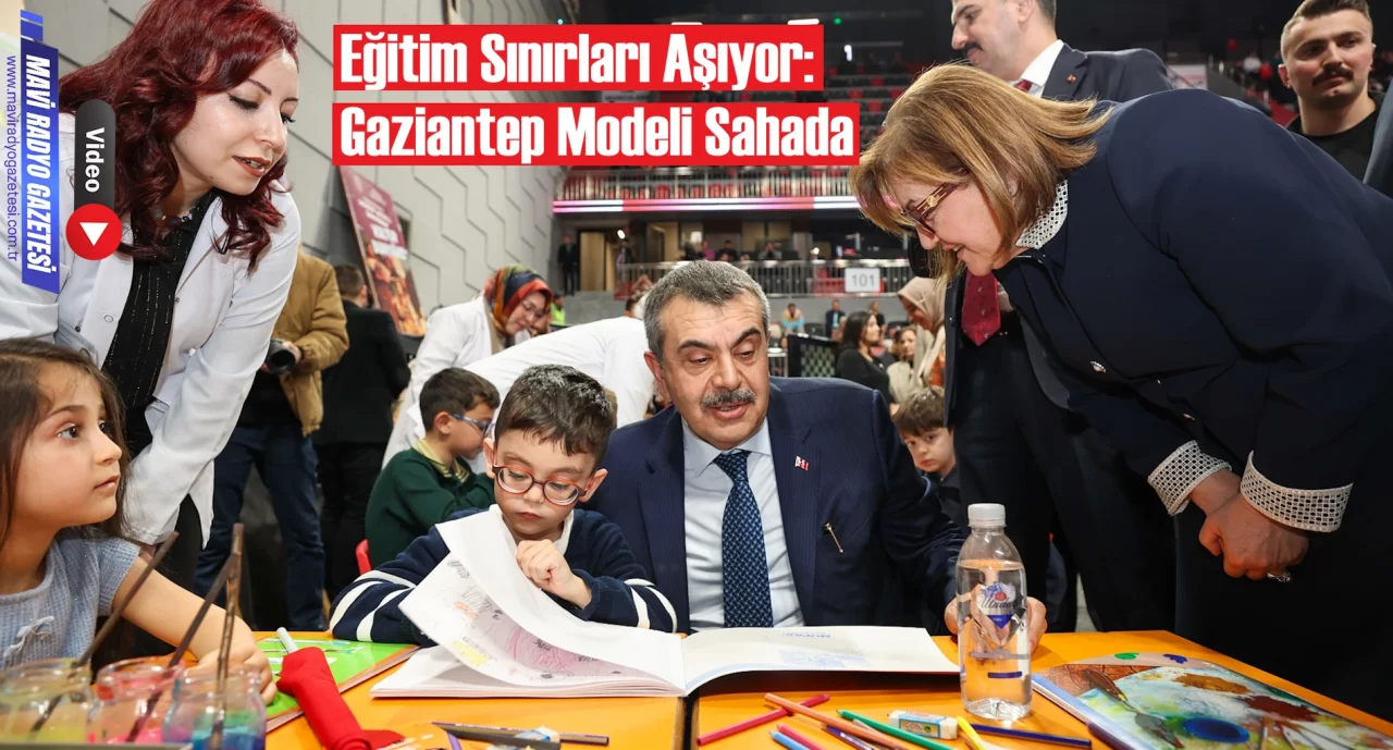Eğitim Sınırları Aşıyor: Gaziantep Modeli Sahada