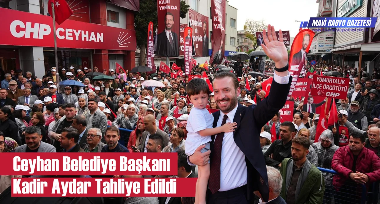 Ceyhan Belediye Başkanı Kadir Aydar Tahliye Edildi 